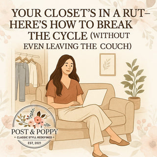 The Real Reason Nothing in Your Closet Feels Right - Post & Poppy